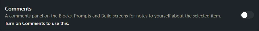 The Comments switch in Features with the note Turn on Comments to use this.